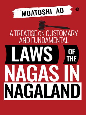 cover image of A Treatise On Customary And Fundamental Laws Of The Nagas In Nagaland